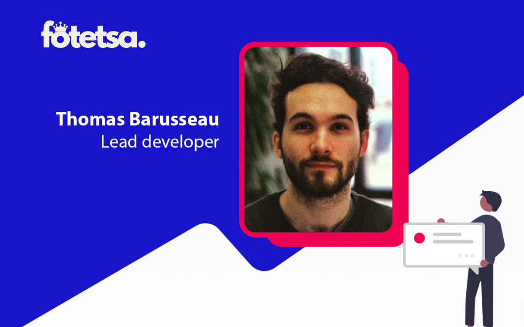 Visuel d’interview avec la photo de Thomas Barusseau, Lead Developer chez Fotetsa Visuel d'interview avec la photo de Thomas Barusseau, Lead Developer chez Fotetsa